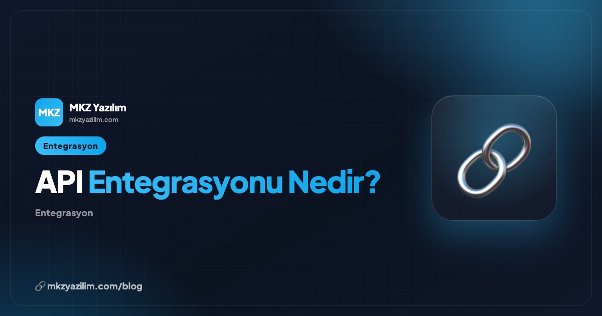 API Entegrasyonu Nedir? Faydaları ve İşletmeye Etkisi