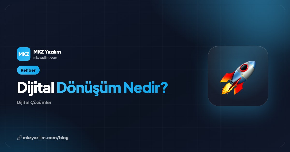 Dijital Dönüşüm Nedir? İşletmeniz İçin Neden Kritik?