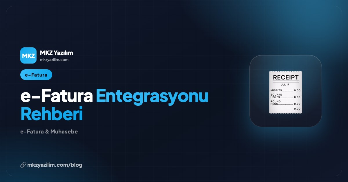 e-Fatura Entegrasyonu Nedir? Kapsamlı İşletme Rehberi