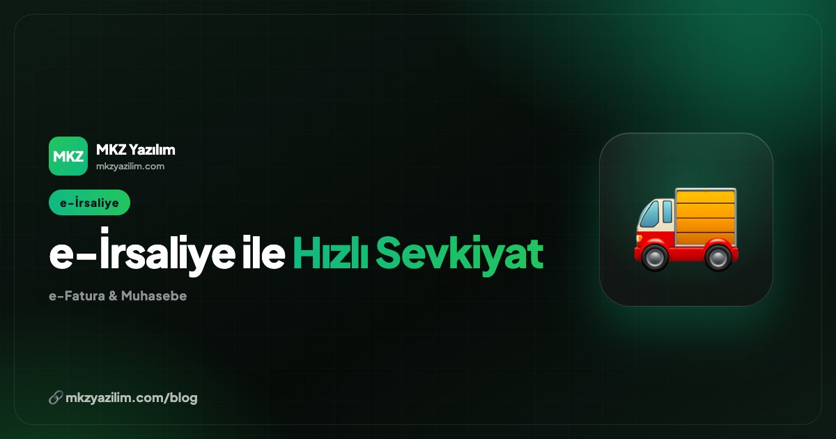 e-İrsaliye Nedir, Neden Önemli? Sevkiyatı Hızlandırın