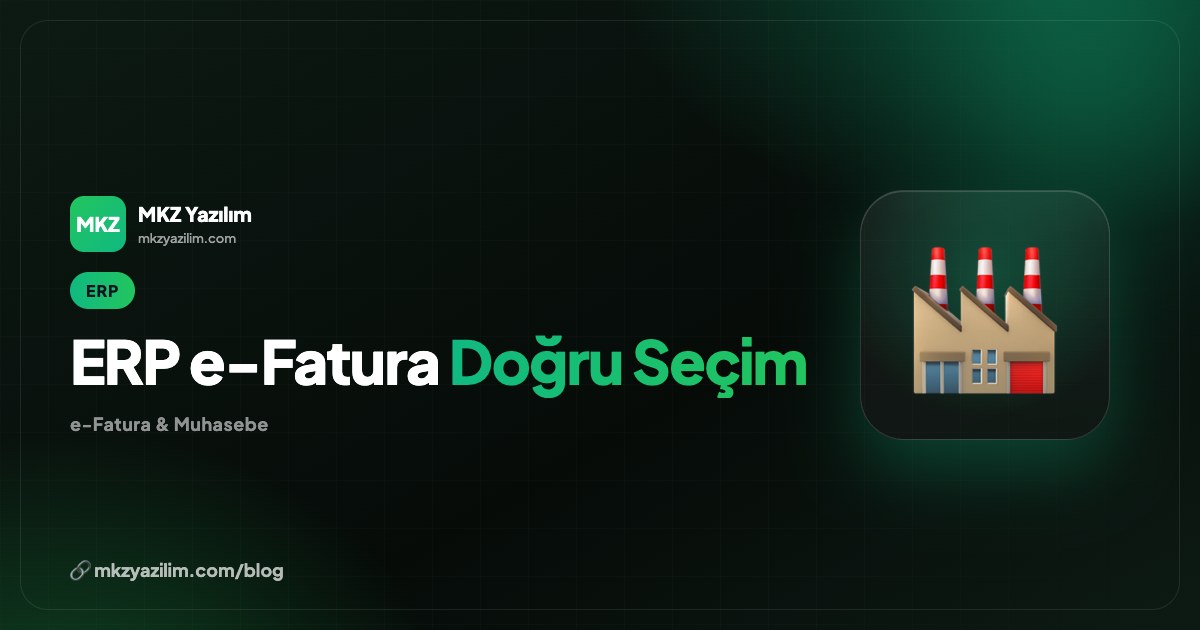 ERP e-Fatura Entegrasyonu: Doğru Çözüm Nasıl Seçilir?