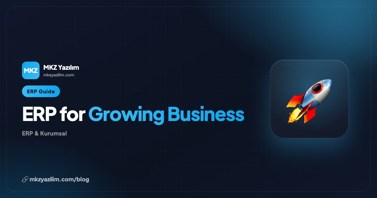 ERP Software for Growing Businesses: A Practical Guide