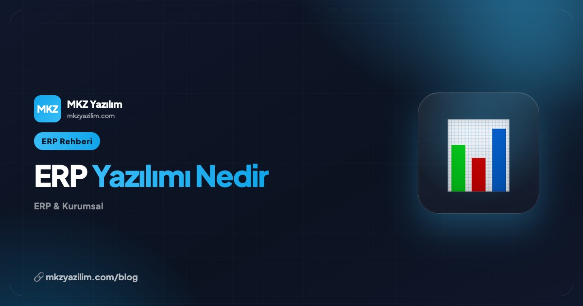 ERP Yazılımı Nedir? İşletmeye Faydaları ve Avantajları