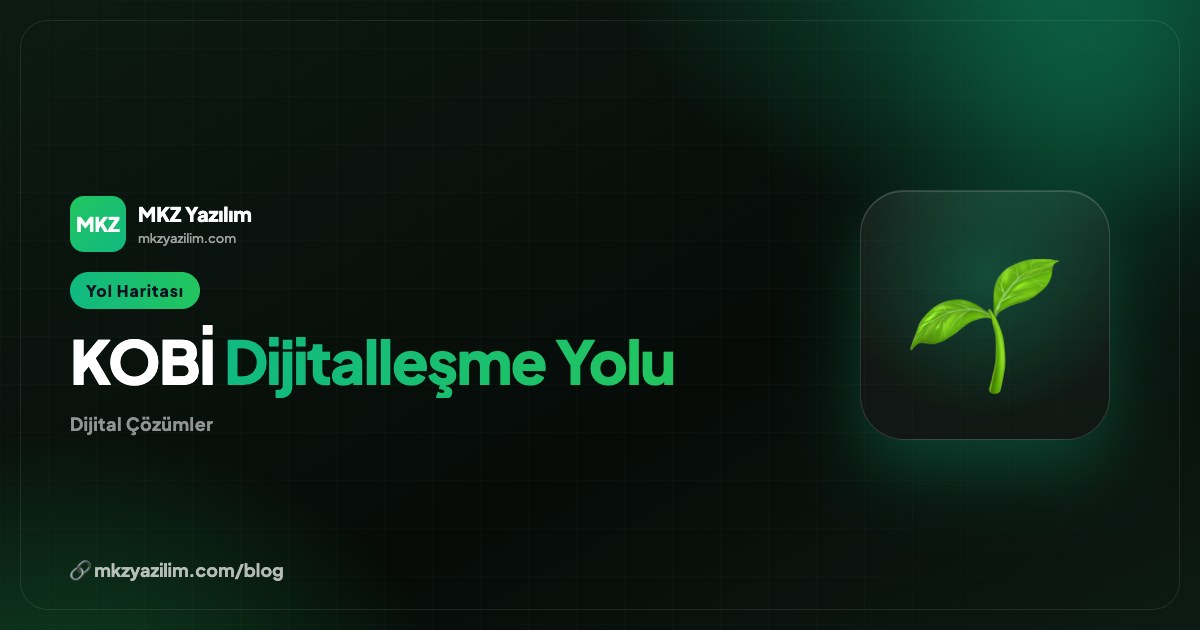 KOBİ Dijitalleşme: Küçük İşletmeler İçin Yol Haritası