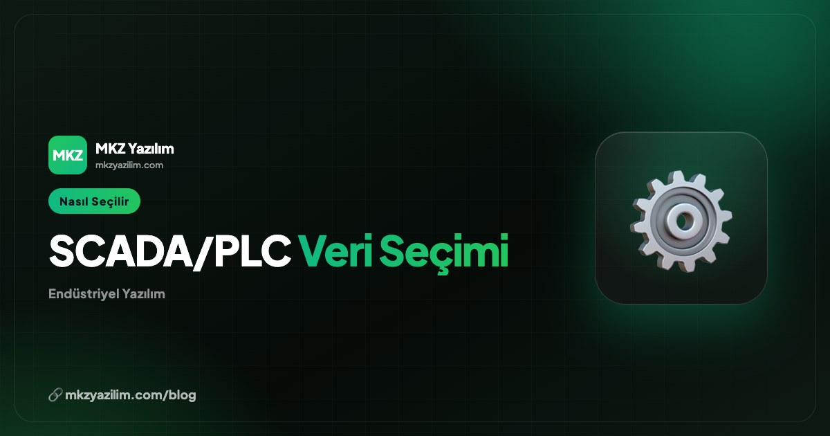 SCADA ve PLC Veri Toplama Yazılımı Nasıl Seçilir?